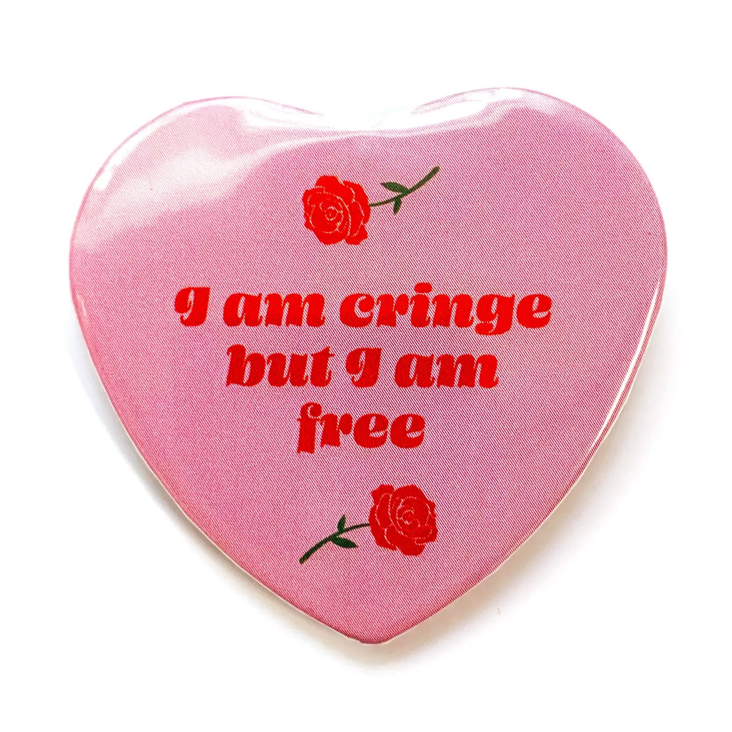 I am Cringe but I am Free Button
