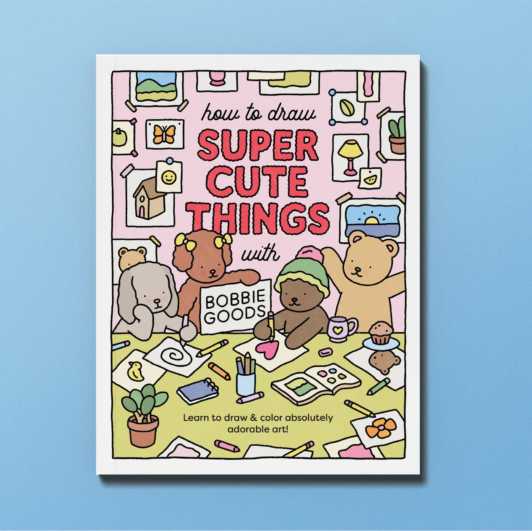 How to Draw Super Cute Things with Bobbie Goods