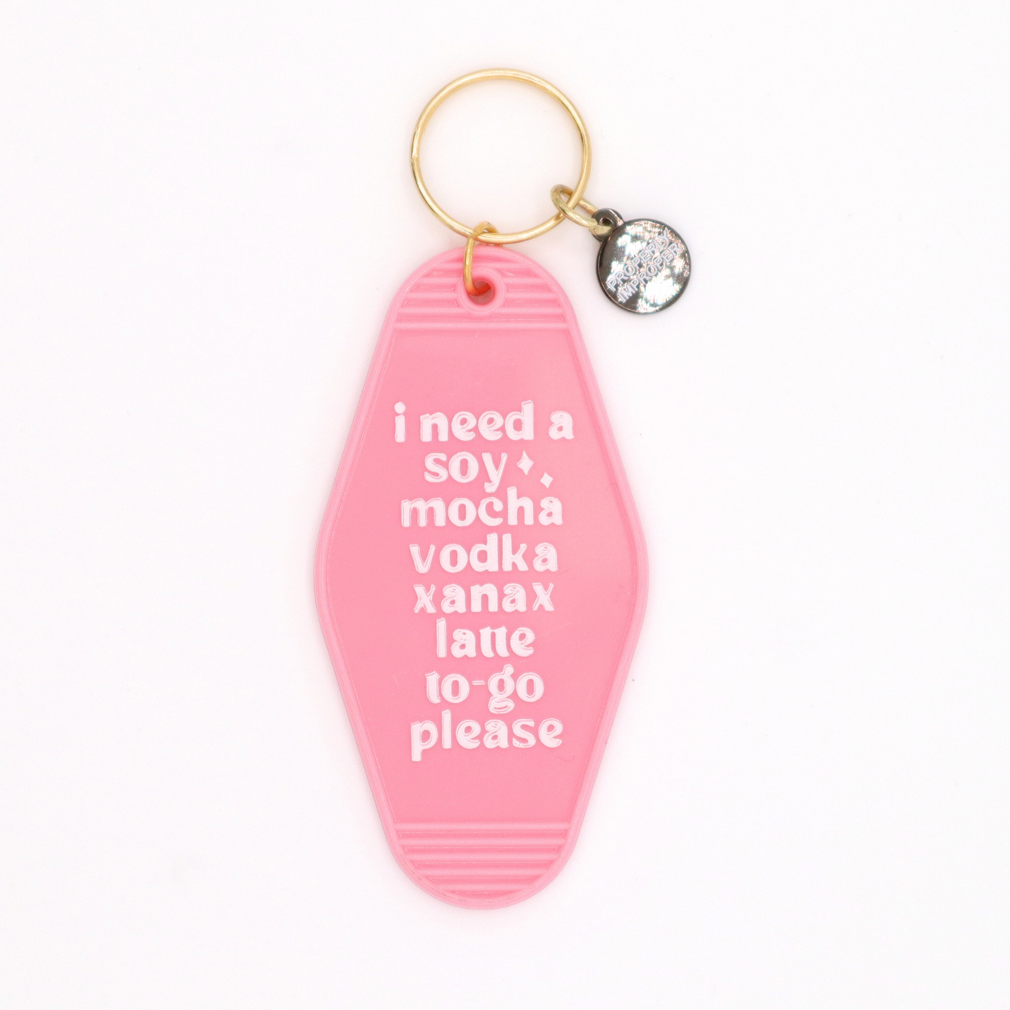 Hot Stamped Motel Keychain Need Soy Mocha Vodka Xanax Latte