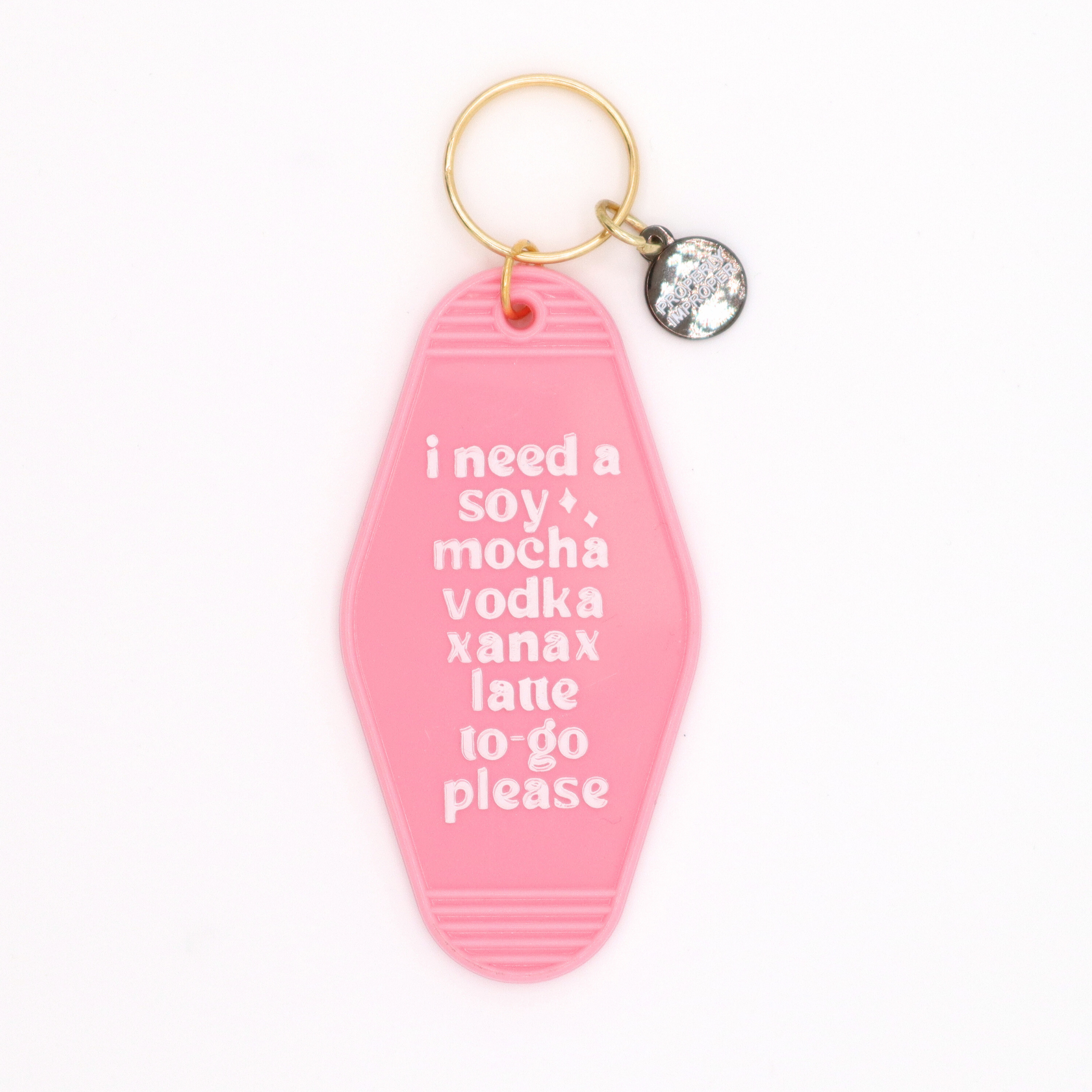Hot Stamped Motel Keychain Need Soy Mocha Vodka Xanax Latte