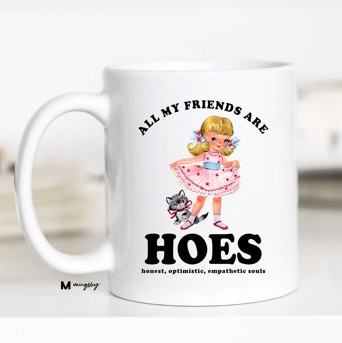 All My Friends are HOES Coffee Mug