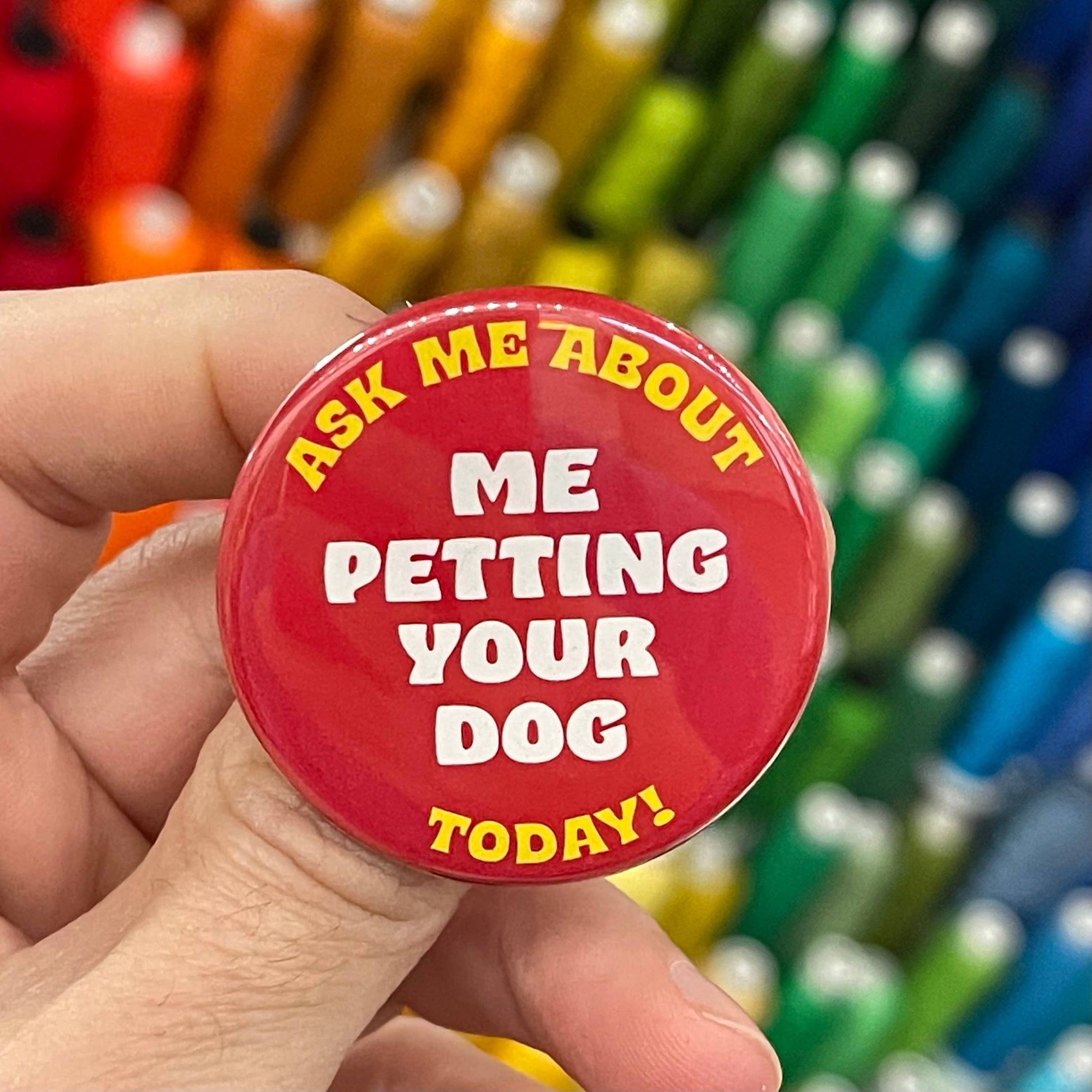 Ask Me About Me Petting Your Dog Button