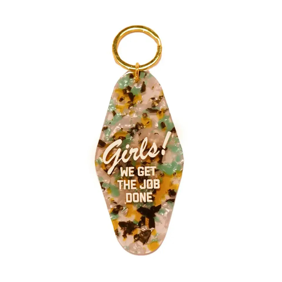Girls! We Get the Job Done Keychain